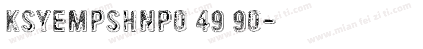 KSYEMPSHNP0 49 90字体转换